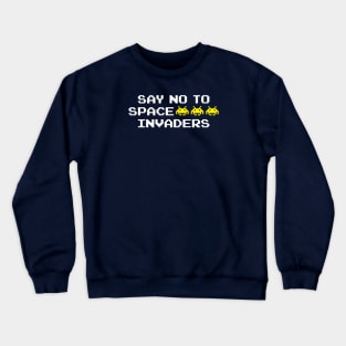 Say NO to Space Invaders Crewneck Sweatshirt